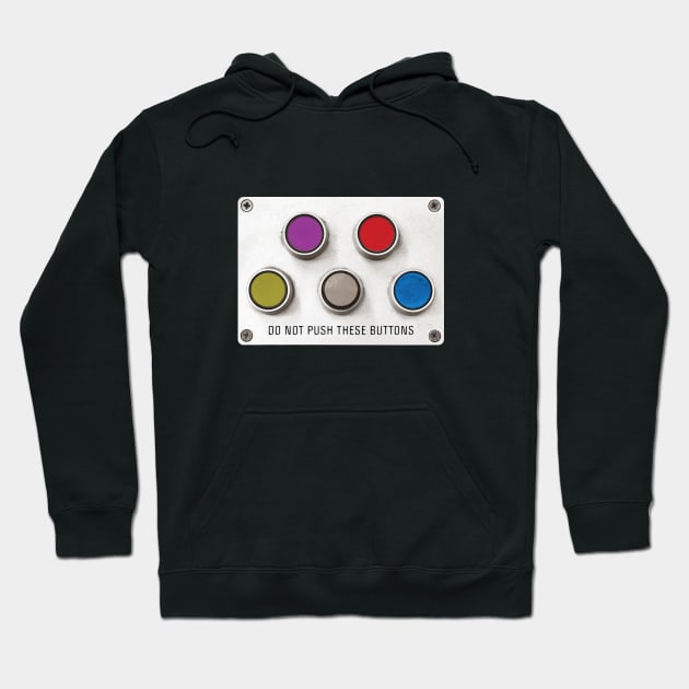 Don't Push My Buttons by © Buck Tee Originals Hoodie by Buck Tee